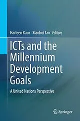 E-Book (pdf) ICTs and the Millennium Development Goals von Harleen Kaur, Xiaohui Tao