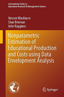 Livre Relié Nonparametric Estimation of Educational Production and Costs using Data Envelopment Analysis de Vincent Blackburn, John Ruggiero, Shae Brennan