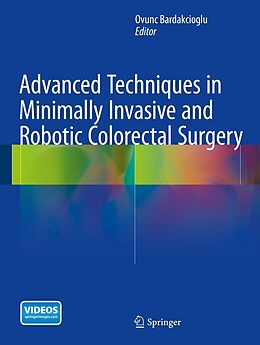 E-Book (pdf) Advanced Techniques in Minimally Invasive and Robotic Colorectal Surgery von 