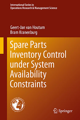 eBook (pdf) Spare Parts Inventory Control under System Availability Constraints de Geert-Jan van Houtum, Bram Kranenburg