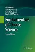 E-Book (pdf) Fundamentals of Cheese Science von Patrick F. Fox, Timothy P. Guinee, Timothy M. Cogan