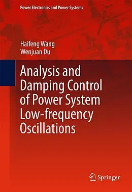 E-Book (pdf) Analysis and Damping Control of Power System Low-frequency Oscillations von Haifeng Wang, Wenjuan Du