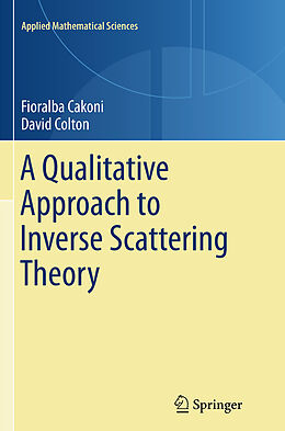 Couverture cartonnée A Qualitative Approach to Inverse Scattering Theory de David Colton, Fioralba Cakoni