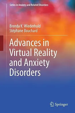 E-Book (pdf) Advances in Virtual Reality and Anxiety Disorders von Brenda K. Wiederhold, Stéphane Bouchard