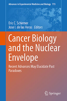 E-Book (pdf) Cancer Biology and the Nuclear Envelope von Eric C. Schirmer, Jose I. de las Heras
