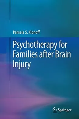 E-Book (pdf) Psychotherapy for Families after Brain Injury von Pamela S. Klonoff
