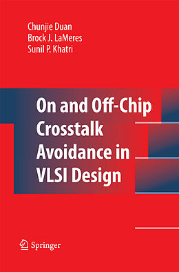 Kartonierter Einband On and Off-Chip Crosstalk Avoidance in VLSI Design von Brock J. Lameres, Chunjie Duan