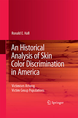 Couverture cartonnée An Historical Analysis of Skin Color Discrimination in America de Ronald E. Hall