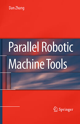 Kartonierter Einband Parallel Robotic Machine Tools von Dan Zhang
