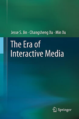 Kartonierter Einband The Era of Interactive Media von Jesse S. Jin, Min Xu, Changsheng Xu