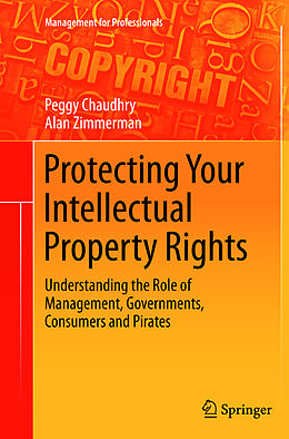 Couverture cartonnée Protecting Your Intellectual Property Rights de Alan Zimmerman, Peggy E Chaudhry