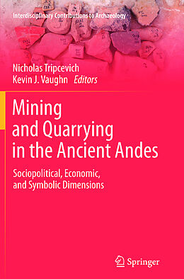 Couverture cartonnée Mining and Quarrying in the Ancient Andes de 