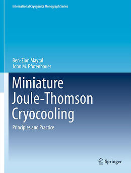 Couverture cartonnée Miniature Joule-Thomson Cryocooling de John M. Pfotenhauer, Ben-Zion Maytal