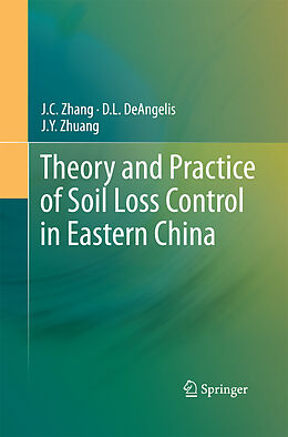 Kartonierter Einband Theory and Practice of Soil Loss Control in Eastern China von J. C. Zhang, J. Y. Zhuang, D. L. Deangelis