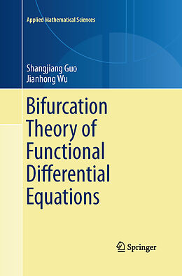 Couverture cartonnée Bifurcation Theory of Functional Differential Equations de Jianhong Wu, Shangjiang Guo