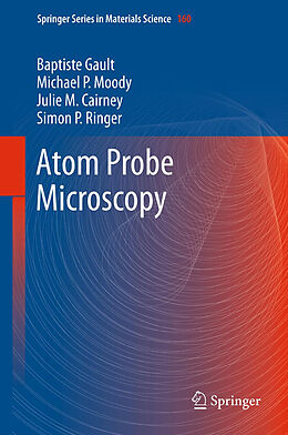 Kartonierter Einband Atom Probe Microscopy von Baptiste Gault, Michael P. Moody, Julie M. Cairney