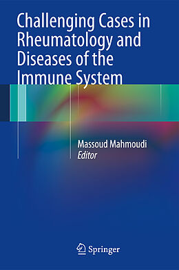 Couverture cartonnée Challenging Cases in Rheumatology and Diseases of the Immune System de 