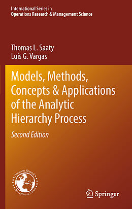 Couverture cartonnée Models, Methods, Concepts & Applications of the Analytic Hierarchy Process de Luis G. Vargas, Thomas L. Saaty