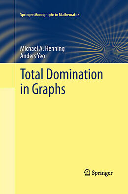 Couverture cartonnée Total Domination in Graphs de Anders Yeo, Michael A. Henning