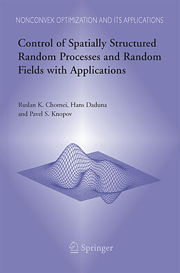 Couverture cartonnée Control of Spatially Structured Random Processes and Random Fields with Applications de Ruslan K. Chornei, Pavel S. Knopov, Hans Daduna