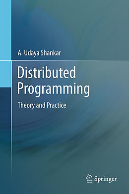 Kartonierter Einband Distributed Programming von A. Udaya Shankar