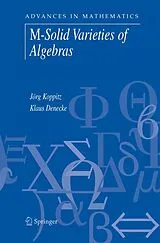 Kartonierter Einband (Kt) M-Solid Varieties of Algebras von Jörg Koppitz, Klaus Denecke