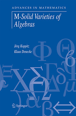 Kartonierter Einband M-Solid Varieties of Algebras von Klaus Denecke, Jörg Koppitz