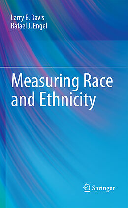 Couverture cartonnée Measuring Race and Ethnicity de Rafael J. Engel, Larry E. Davis