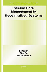 Kartonierter Einband Secure Data Management in Decentralized Systems von Ting Yu