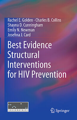 Kartonierter Einband Best Evidence Structural Interventions for HIV Prevention von Rachel E Golden, Charles B. Collins, Josefina J. Card
