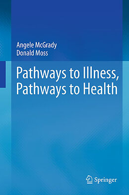 Couverture cartonnée Pathways to Illness, Pathways to Health de Donald Moss, Angele McGrady