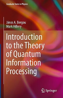 Kartonierter Einband Introduction to the Theory of Quantum Information Processing von Mark Hillery, János A. Bergou