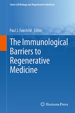 Kartonierter Einband The Immunological Barriers to Regenerative Medicine von Paul J Fairchild