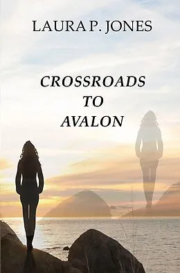 E-Book (epub) Crossroads To Avalon von Laura P. Jones