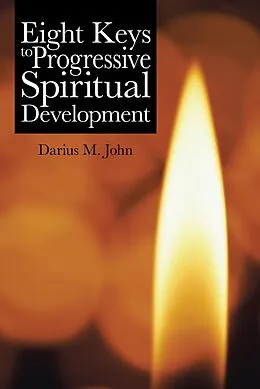 E-Book (epub) Eight Keys to Progressive Spiritual Development von Darius M. John