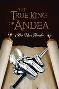 E-Book (epub) The True King of Andea von Peet van Heerden