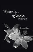 Fester Einband Where Is Love Found? von Jessica Herr