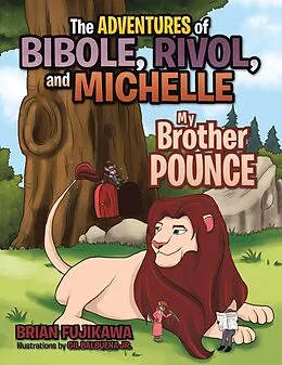 E-Book (epub) The Adventures of Bibole, Rivol and Michelle von Brian Fujikawa