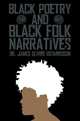 E-Book (epub) Black Poetry and Black Folk Narratives von James Oliver Richardson