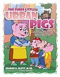 E-Book (epub) The Three Little Urban Pigs von Sharon D. Ulett M. Ed.
