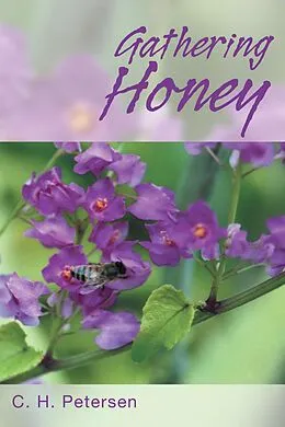 E-Book (epub) Gathering Honey von C. H. Petersen