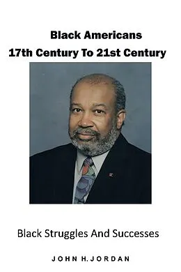 E-Book (epub) Black Americans 17Th Century to 21St Century von John H. Jordan