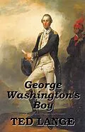 E-Book (epub) George Washington's Boy von Ted Lange