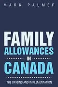 E-Book (epub) Family Allowances in Canada von Mark Palmer