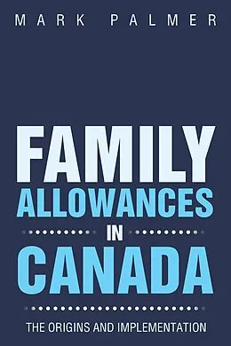 E-Book (epub) Family Allowances in Canada von Mark Palmer