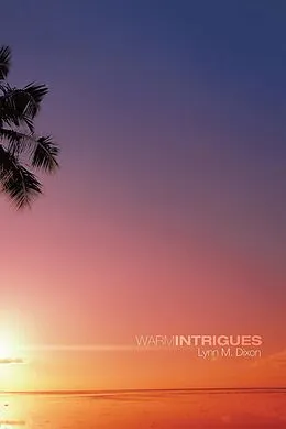E-Book (epub) Warm Intrigues von Lynn M. Dixon