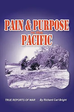 E-Book (epub) Pain and Purpose in the Pacific von Richard Carl Bright