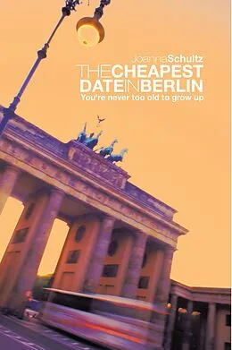 E-Book (epub) The Cheapest Date in Berlin von Joanna Schultz
