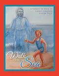 E-Book (epub) A Walk from the Sea von Laurel Lorraine Lancer Ph. D.