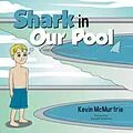 E-Book (epub) Shark in Our Pool von Kevin Mcmurtrie, Raynald Kudemus
